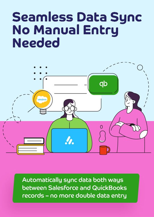 Reduce manual data entry between Salesforce and QuickBooks